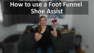 How to Use a Foot Funnel Shoe Assist