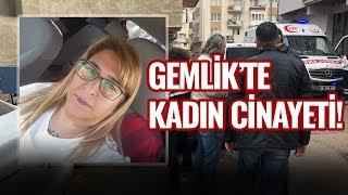 Gemlik’te Kadın Cinayeti!