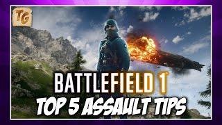 BF1 Top 5 Assault Class Tips | Battlefield 1 Assault Gameplay