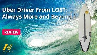 Surfboard review: Lost Uber Driver, always more and beyond!