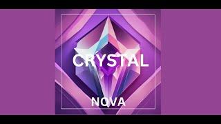 Nova - Crystal  [Music]