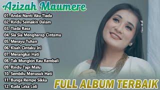 Lagu Azizah Maumere Full Album Terbaik 2025  // Andai Nanti Aku Tiada, Rindu Semakin Dalam //