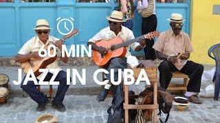  Jazz Music for Relaxing, Jazz in Cuba, #jazzmusic #cuba #relaxingmusic