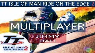 TT Isle of Man 2 Multiplayer With Jimmy Dali & SIM UK