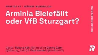 33. Spieltag: Arminia Bielefällt oder VfB Sturzgart? – mit Tiziana Höll, Danny Galm und Paul Huxohl