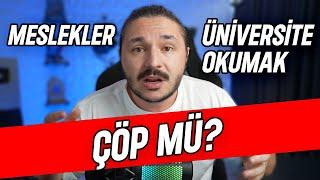 Meslekler çöp mü? Üniversite okumak mantıklı mı?