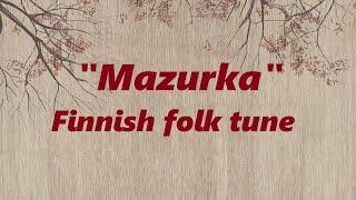 "Mazurka," Finnish folk tune, performed by the Karelian National Ensemble "Kantele," October 2021.