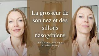 Comment diminuer la grosseur de son nez et des sillons nasogéniens | Yoga du Visage | Facebuilding