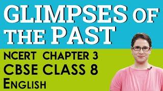 Chapter 3 Glimpses Of The Past English Reader Honeydew CBSE NCERT Class 8