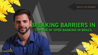 Breaking Barriers in the era of Open Banking in Brazil