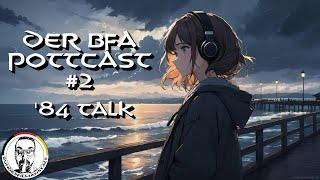 '84 Talk mit René | DER BFA POTTCAST Folge 2