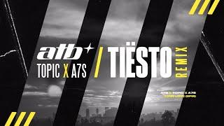 ATB x Topic x A7S – Your Love (9PM) [Tiësto Remix]