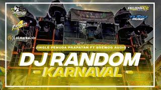 DJ RANDOM KARNAVAL PEMUDA PRAPATAN FT BREWOG AUDIO