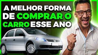 COMO COMPRAR UM CARRO: Saiba a melhor forma DE TODAS para comprar pagando menos!