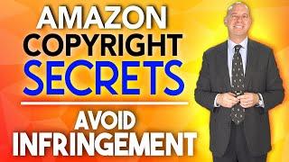 Tips to Avoid Intellectual Property Infringement & Amazon Sellers' Guide to Copyright Law