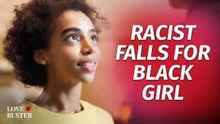 Racist Falls For Black Girl | @LoveBusterShow