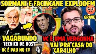 TRETA! FACINCANE E SORMANE REVOLTADOS ! APÓS CARILE HUMILHAR O SANTOS . DETONARAM