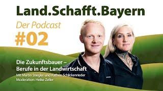 Land.Schafft.Bayern – Der Podcast, Folge 2: Die Zukunftsbauer – Berufe in der Landwirtschaft