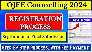 OJEE Counselling Registration Process 2024 | (Step by Step Process) | Registration to Final Submit |