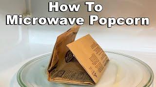 How To Make Microwave Popcorn