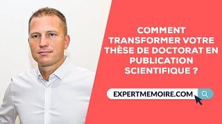 Comment transformer votre Thèse en Publication scientifique?