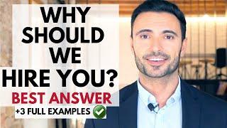 Why Should We Hire You? BEST ANSWER - Interview Questions and Answers