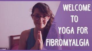 Welcome to Yoga For Fibromyalgia!