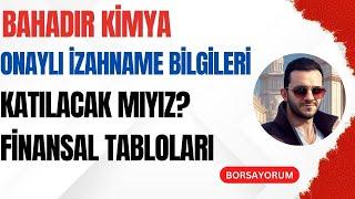 BAHADIR KİMYA HALKA ARZ ONAYLI İZAHNAME BİLGİLERİ- YORUM -FİNANSAL TABLOLAR- KATILACAK MIYIZ?