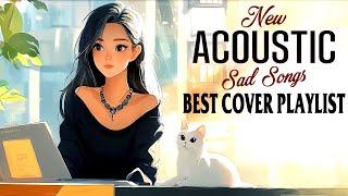 Best Acoustic Love Songs 2024 Cover  Sad and Beautiful English Songs Playlist for Deep Emotions