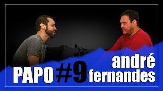 andré fernandes - PAPO #9 com BRUNO CONDE