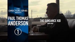 The Directors Series presents: PAUL THOMAS ANDERSON [Part 1]