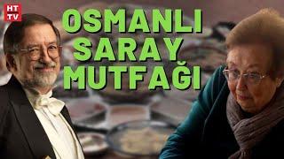 Osmanlı Saray mutfağı nasıldır? (Tarihin Arka Odası)