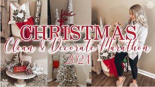 2024 CHRISTMAS CLEAN & DECORATE WITH ME MARATHON | DECORATE FOR CHRISTMAS MARATHON | CHRISTMAS