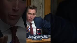 Hawley Rips Allstate: “$26M CEO Salary While Customers Get Screwed”  #JoshHawley #Allstate Part 2