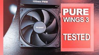 Are The PURE WINGS 3 Any Good? — be quiet! Pure Wings 3 120mm