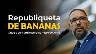 Republiqueta de Bananas | Onde a censura impera no nosso governo