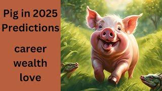 Pig 2025 Predictions