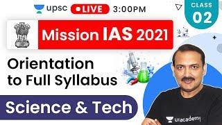 Mission IAS 2021 | Orientation to Full Syllabus of Science & Tech | Sandeep Sir - Prelims + Mains