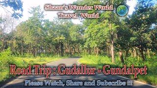 Shaan's Wonder World !!! Travel World !!! Road Trip !!! Gudallur To Gundalpet !!!