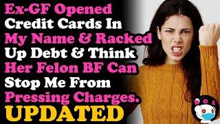 UPDATE  ExGF Opened C Cards In My Name & Think She Can Scare Me w Her Felon BF Into Not Suing...