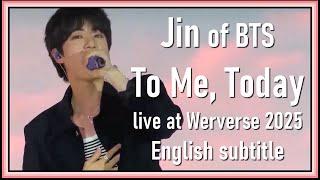 Jin of BTS - To Me, Today @ Weverse live 17 May 2025 [ENG SUB] [ HD]