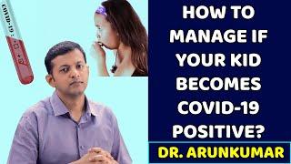 How to manage if kids/children become covid positive? | English | Dr. Arunkumar