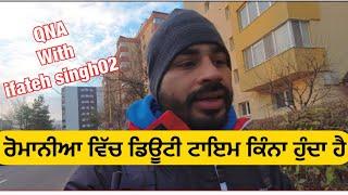 QNA with @ifateh singh02/How much is the duty time in Romania?