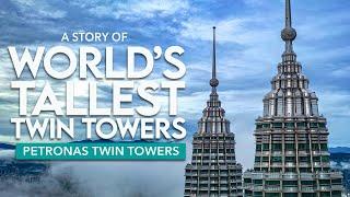 PETRONAS TWIN TOWERS - THE STORY