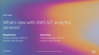 AWS re:Invent 2019: What's new with AWS IoT analytics services? (IOT208)