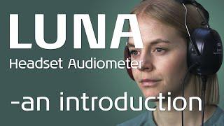 Luna Headset Audiometer - an introduction