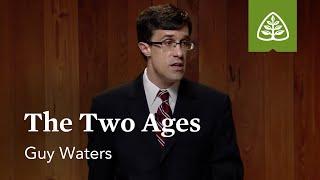 The Two Ages: The Life and Theology of Paul with Guy Waters