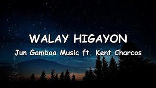 WALAY HIGAYON - Jun Gamboa Music ft. Kent Charcos (Lyric Video) ( Hugyaw Album)