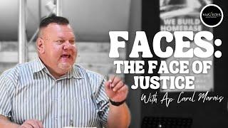 FACES: THE FACE OF JUSTICE || Ap. Carel Marais