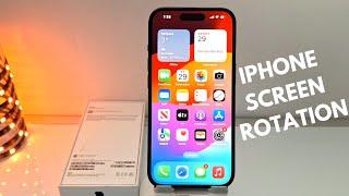 How To Rotate The Screen on iPhone